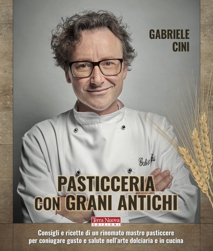 IL RICETTARIO per la pasticceria con i grani antichi