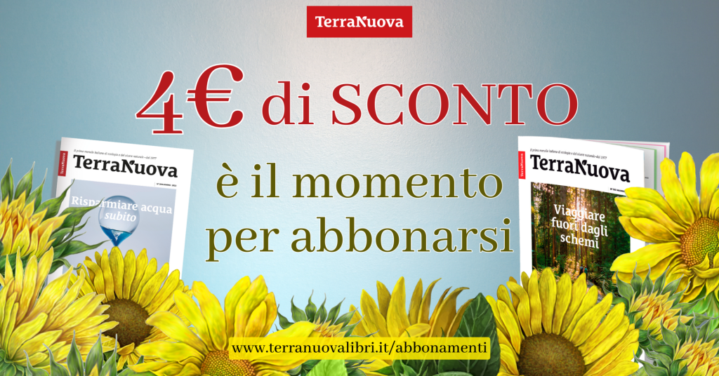 Abbonati a Terra Nuova risparmiando: per te c’è lo sconto!