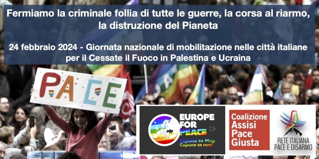 Europe for Peace, Rete Disarmo e Assisi Pace Giusta: «Stop guerre, giornata di mobilitazione il 24 febbraio»