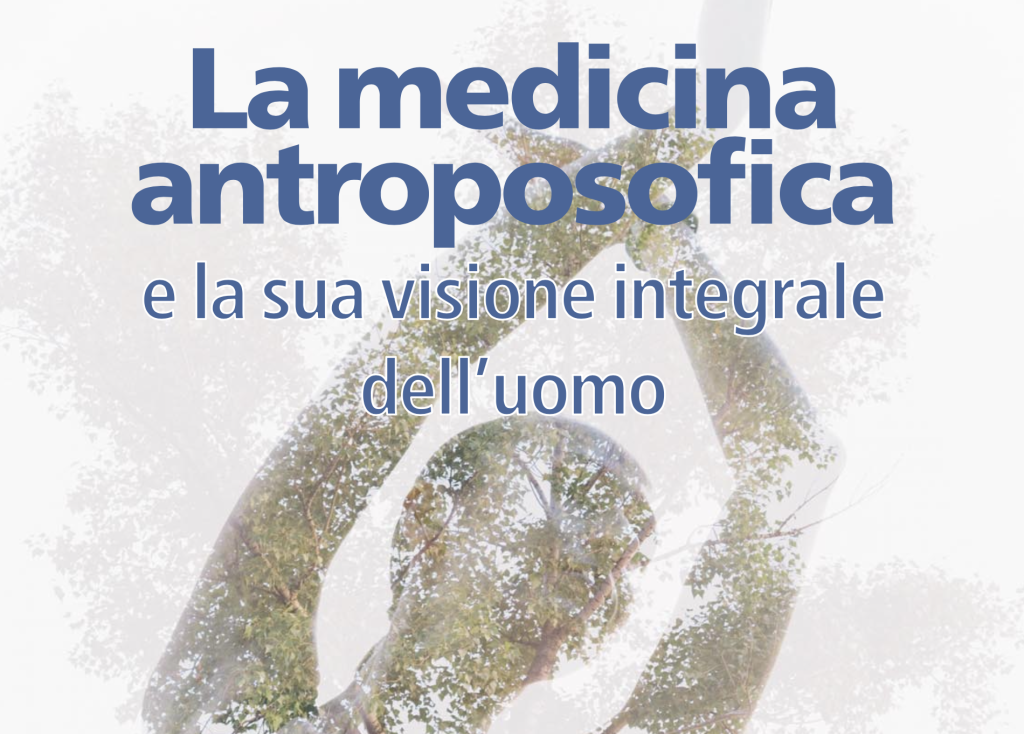 La medicina antroposofica e la sua visione integrale dell’uomo