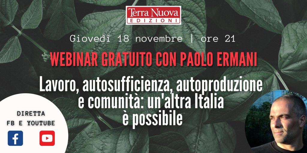 Lavoro, autosufficienza, autoproduzione e comunità: un’altra Italia è possibile. Webinar gratuito stasera