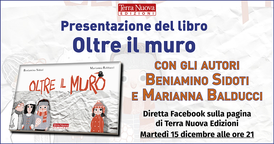 “Oltre il muro”: la forza dell’amicizia. Martedì 15 dicembre diretta Facebook con gli autori