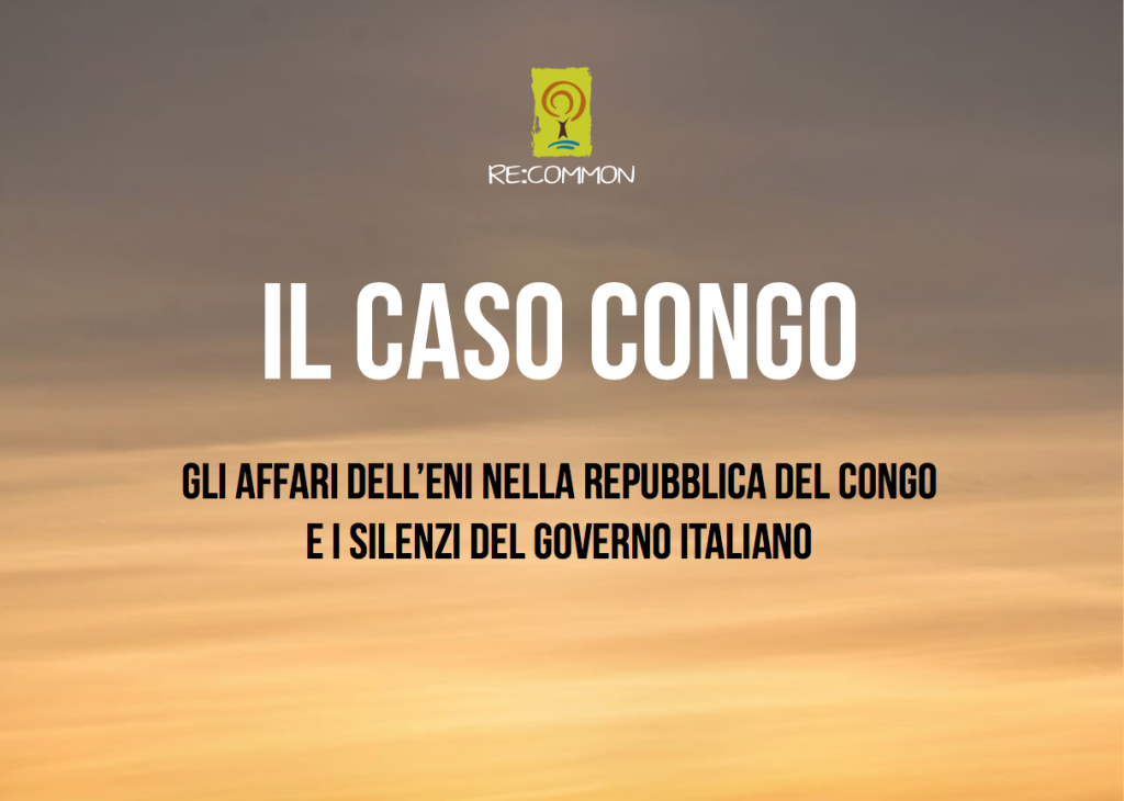 Re:Common lancia il rapporto sul caso Congo e gli affari dell’Eni