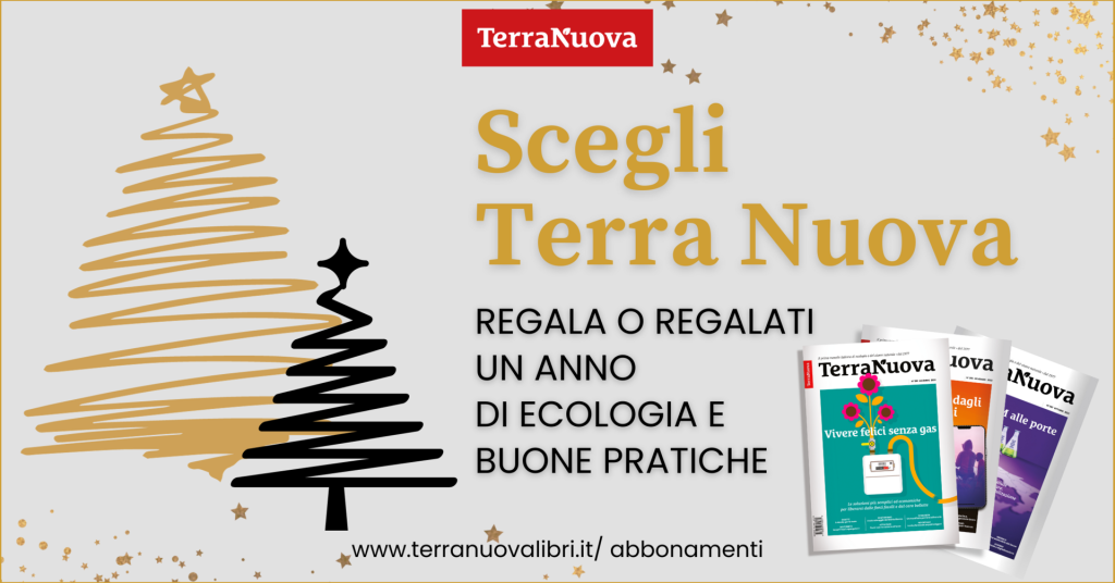 Regala e regalati un anno di Terra Nuova!