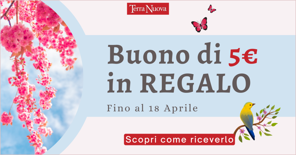 Regalo di primavera da Terra Nuova!