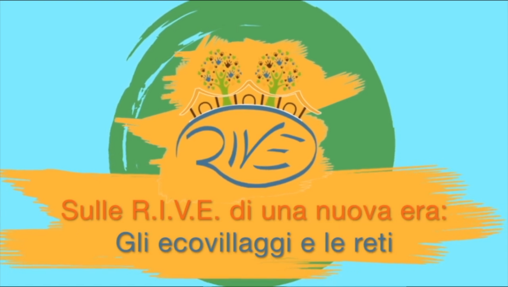 «Sulle RIVE di una nuova era: gli ecovillaggi e le reti».