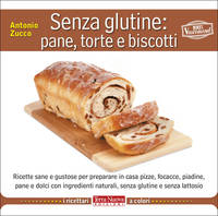 Senza glutine: tantissime ricette per cucinare gluten free