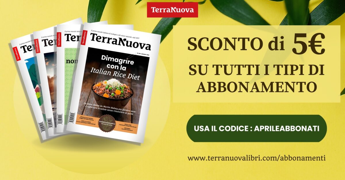 Un anno di… Terra Nuova! E un mese te lo regaliamo noi!