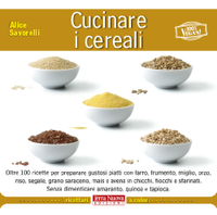 Impariamo a cucinare i cereali, con tante ricette