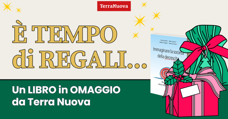 Terra Nuova ha un regalo per te, giusto, etico e utile